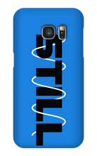 STILL Samsung Phone Case