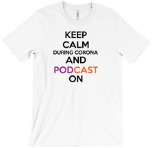 Keep calm and Podcast on - T-Shirt