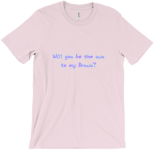 Will you be the uwu to my Bruwu Shirt