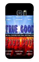 TRUE GOOD OR TRUE EVIL Samsung Case