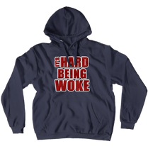 Red Its Hard Being Woke Hoodies (No-Zip/Pullover)