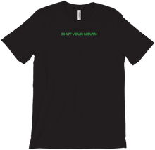 SHUT YOUR MOUTH T-Shirt