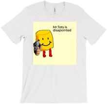 Tots is disappointed T-Shirts