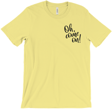 The 'Oh Come On!' T-Shirt