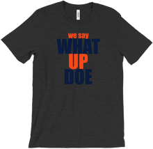 What Up Doe! T-Shirt