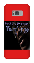 Your My 99 Samsung Phone Cases