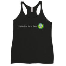 Pretending to be human women's racerback