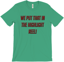 We Put that in the Highlight Reel!