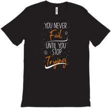 You Never Fail Until You Stop Trying T-Shirt