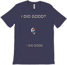 I did good? T-Shirt