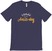 Today is my Anxie-day T-shirt
