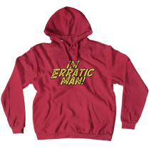 I'm Erratic Man Hoodies (No-Zip/Pullover)