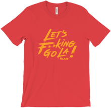 Let's F**king Go la! T-Shirt