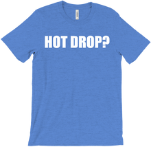 HOT DROP ? T-Shirts