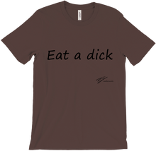 Eat a Dick T-Shirt