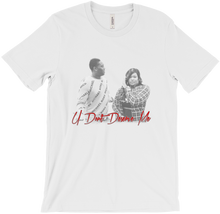 U Don't Deserve Me Tee