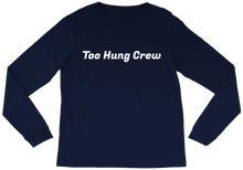 Too Hung Crew - Long Sleeve T-Shirt