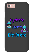 Hydrate don't Die-Drate iPhone Phone Cases