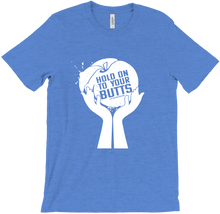 Hold On To Your Butt Tee