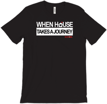 WHEN HOUSE TAKES A JOURNEY T SHIRT - DJCHISEL