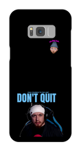 Don't Quit Samsung Case