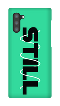 STILL Samsung Phone Case