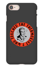 whotouchedthethermostat iPhone Phone Cases