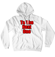 To The Next One Hoodie