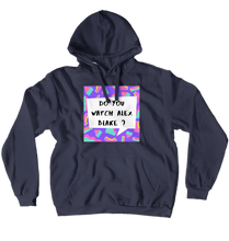 Do You Watch Alex Blake Hoodie (No-Zip/Pullover)
