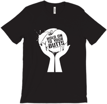 Hold On To Your Butt Tee