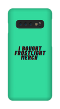 I BOUGHT FROSTLIGHT MERCH Samsung Phone Cases