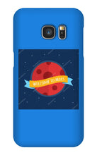 Welcome to Mars Samsung Phone case