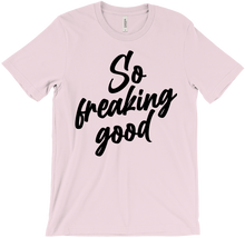 sofreakinggood T-Shirts