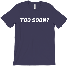 TOO SOON BLCK T-Shirts