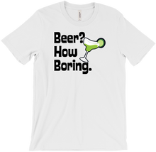 Beer? How Boring. Tee.