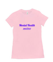 Mental Health Matters tshirt-women
