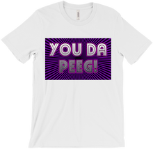 YOU DA PEEG T-Shirt