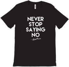 BIG Never Stop Saying No - White Text on Dark
