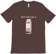put em on a milk carton T-Shirts