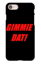 Gimmie Dat!  iPhone Phone Cases