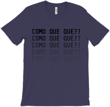 Como Que Que?? T-Shirt