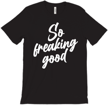 sofreakinggood T-Shirts