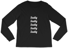 Sadly Long Sleeve Tee