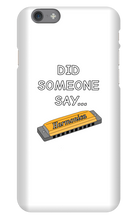 did someone say...  iPhone Phone Cases