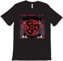 A Uchiha Power "Step Back" T-Shirt U Got The Power