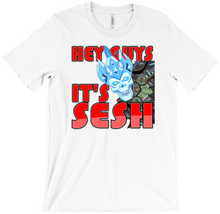 Hey Guys, its Sesh T-shirt