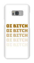 Oi Bitch Samsung Phone Case
