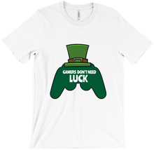 Gamers don’t need luck T-Shirts