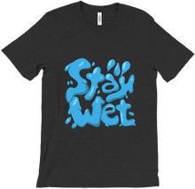 Stay Wet T-Shirt