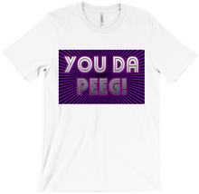 YOU DA PEEG T-Shirt